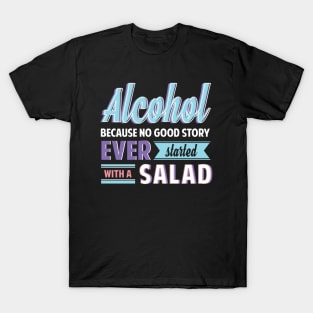 Funny Alcohol Story Phrase for Gift T-Shirt